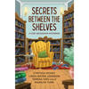 Secrets Between the Shelves: 4 Cozy Bookshop Mysteries - Paperback