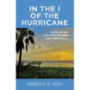 In the I of the Hurricane: Hope after Historic Storms Ian and Idalia - Paperback