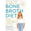 Dr. Kellyann's Bone Broth Diet: Lose Up to 15 Pounds, 4 Inches-And Your Wrinkles!-In Just 21 Days, Revised and Updated - Paperback