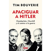 Apaciguar a Hitler: Chamberlain, Churchill Y El Camino a la Guerra / Appeasement Chamberlain, Hitler, Churchill, and the Road to War - Paperback