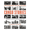 Congo Stories: Battling Five Centuries of Exploitation and Greed - Hardcover