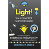 Light!: Your Essential Survival Guide - Paperback