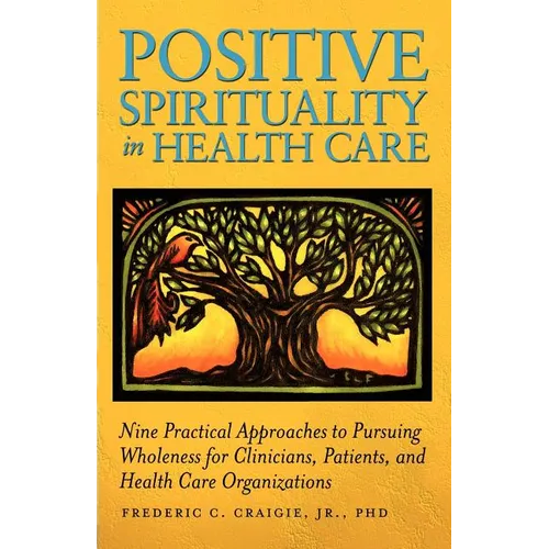 Positive Spirituality in Health Care - Paperback