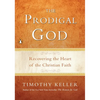 The Prodigal God: Recovering the Heart of the Christian Faith - Paperback