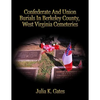 Confederate and Union Burials In Berkeley County, West Virginia Cemeteries - Paperback