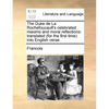 The Duke de La Rochefoucault's celebrated maxims and moral reflections: translated (for the first time) into English verse. - Paperback