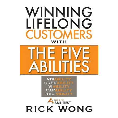 Winning Lifelong Customers with the Five Abilities(r) - Paperback