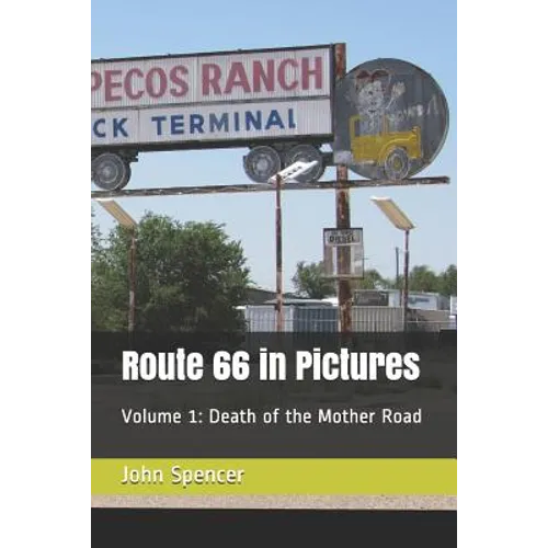 Route 66 in Pictures: Volume 1: Death of the Mother Road - Paperback
