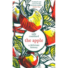 The Apple: A Delicious History - Hardcover