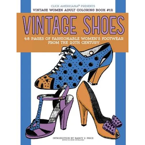 Vintage Shoes: Fashionable Women's Footwear from the 20th Century - Paperback