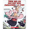 There Was an Old Lady Who Swallowed a Cow! (Board Book) - Board Book