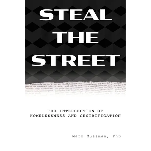 Steal the Street: The Intersection of Homelessness and Gentrification - Paperback