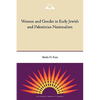 Women and Gender in Early Jewish and Palestinian Nationalism - Paperback