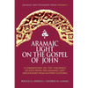 Aramaic Light on the Gospel of John - Paperback