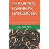 The Worm Farmer's Handbook: Begin Worm Farming: A Beginner's Guide - Paperback