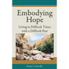 Embodying Hope: Living in Difficult Times with a Difficult Past - Paperback