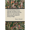 The Hand-Book Of Dress-Making; Including Correct Rules For The Pursuit Of The Above Art, And Concisely Illustrating The Mode Of Fitting At Sight - Paperback