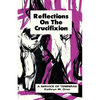 Reflections on the Crucifixion: A Service of Tenebrae - Paperback