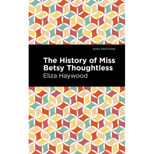The History of Miss Betsy Thoughtless - Paperback