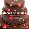 Decorar Pasteles: Técnicas - Hardcover