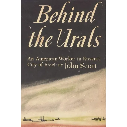 Behind the Urals: An American Worker in Russia's City of Steel - Paperback