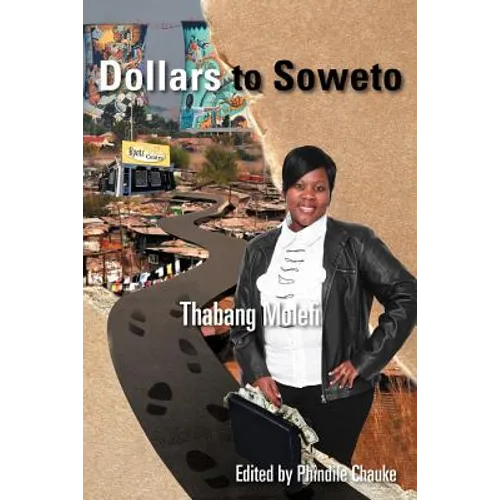 Dollars to Soweto - Paperback