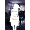 Because I Am Furniture - Paperback