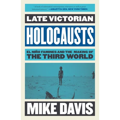 Late Victorian Holocausts: El Niño Famines and the Making of the Third World - Paperback