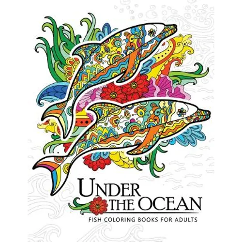 Under the Ocean: Fish coloring books for adults - Paperback