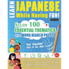Learn Japanese While Having Fun! - For Children: KIDS OF ALL AGES - STUDY 100 ESSENTIAL THEMATICS WITH WORD SEARCH PUZZLES - VOL.1 - Uncover How to Im - Paperback