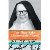 For Their Sake I Consecrate Myself: Sister Maria Bernadette of the Cross (Benedictine Nun of Perpetual Adoration 1927-1963) - Paperback