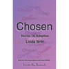 Chosen: Stories on Adoption: 25 Solo Monologues or an Evening of Theatre - Paperback