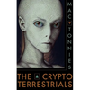 The Cryptoterrestrials: A Meditation on Indigenous Humanoids and the Aliens Among Us - Paperback