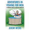 Adventures in Fishing for Men: A Humorous Satire of Christian Evangelism - Paperback