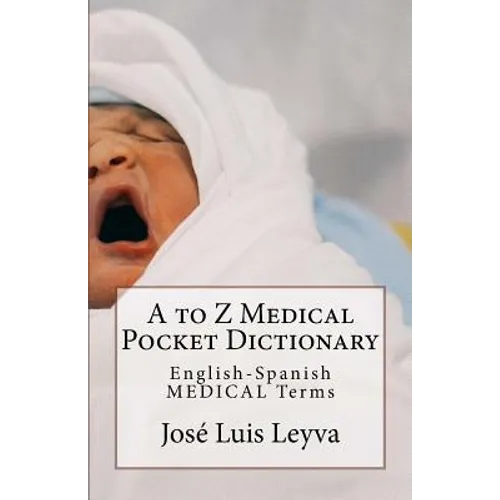 A to Z Medical Pocket Dictionary: English-Spanish Medical Terms - Paperback