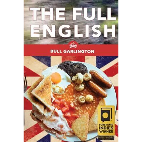 The Full English: A Chicago Family's Trip on a Bus Through the U.K.-With Beans! - Paperback