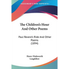 The Children's Hour And Other Poems: Paul Revere's Ride And Other Poems (1894) - Paperback