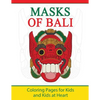 Masks of Bali: Coloring Pages for Kids and Kids at Heart - Paperback