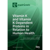 Vitamin K and Vitamin K-Dependent Proteins in Relation to Human Health - Paperback