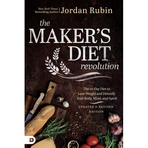 The Maker's Diet Revolution Revised: The 10 Day Diet to Lose Weight and Detoxify Your Body, Mind, and Spirit - Paperback
