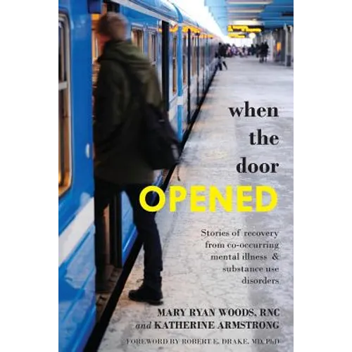 When the Door Opened: Stories of recovery from co-occurring mental illness & substance use disorders - Paperback