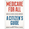 Medicare for All: A Citizen's Guide - Hardcover
