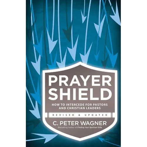 Prayer Shield: How to Intercede for Pastors and Christian Leaders - Paperback