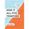 How It All Fits Together: Knowing Wisdom in Proverbs - Paperback