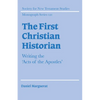 The First Christian Historian: Writing the 'Acts of the Apostles' - Paperback