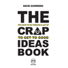 The You-Have-To-Go-Through-A-Lot-Of-Crap-To-Get-To-Good-Ideas Book - Paperback
