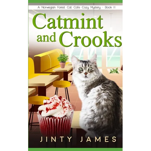 Catmint and Crooks: A Norwegian Forest Cat Café Cozy Mystery - Book 11 - Paperback