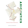 Axiomatics: Mathematical Thought and High Modernism - Paperback