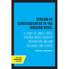 Stream of Consciousness in the Modern Novel: A Study of James Joyce, Virginia Woolf, Dorothy Richardson, William Faulkner, and Others - Paperback