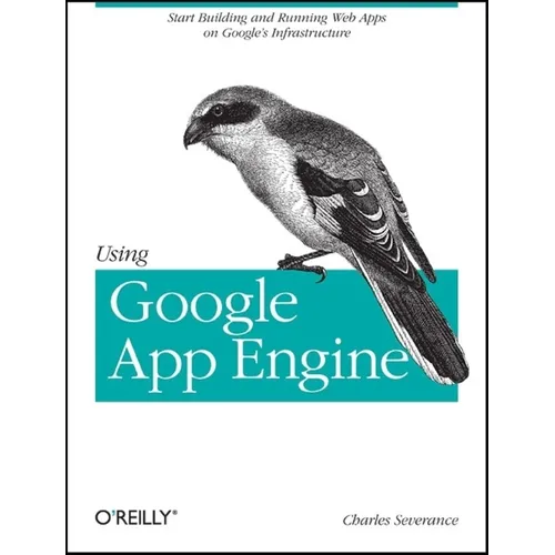 Using Google App Engine: Building Web Applications - Paperback